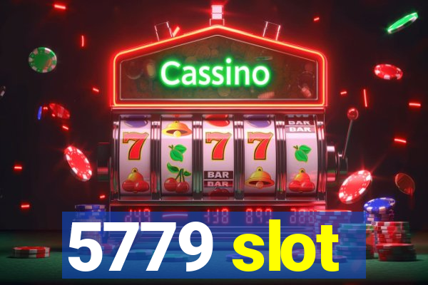 5779 slot